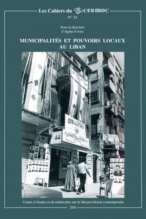 Cover of the book Municipalités et pouvoirs locaux au Liban by Agnès Favier, Presses de l’Ifpo