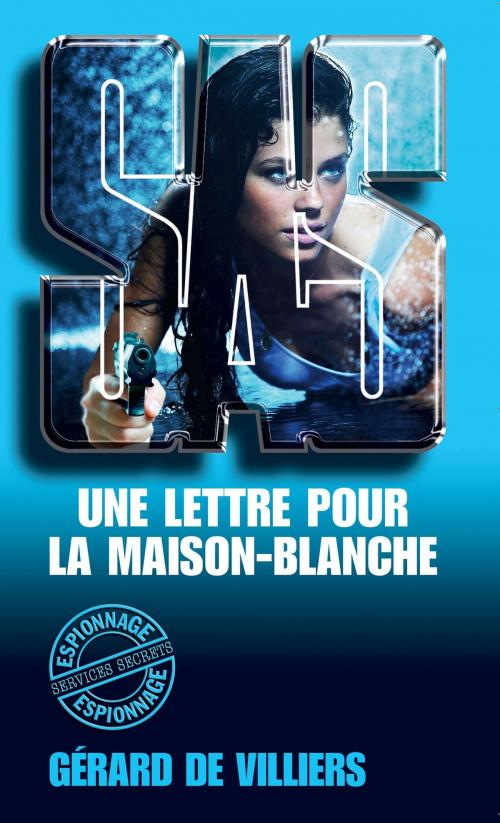 Cover of the book SAS 126 Une lettre pour la Maison Blanche by Gérard de Villiers, Gérard de Villiers - SAS