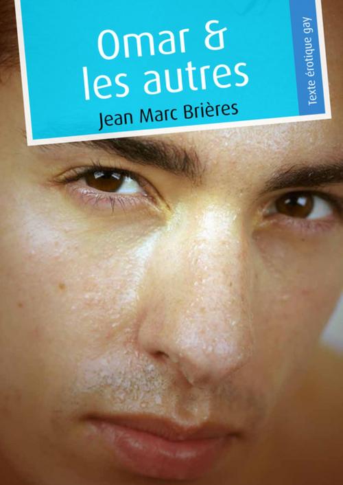 Cover of the book Omar et les autres (pulp gay) by Jean-Marc Brières, Éditions Textes Gais