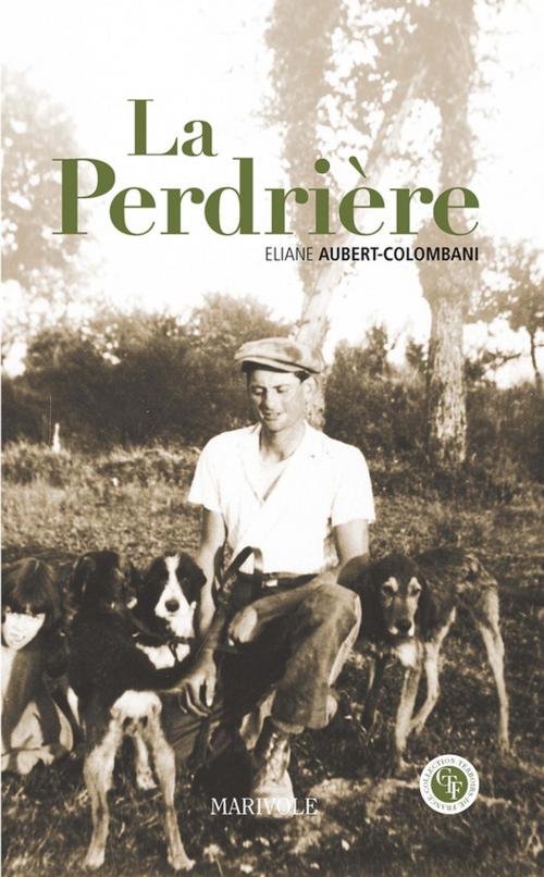 Cover of the book La Perdrière by Éliane Aubert-Colombani, Marivole Éditions