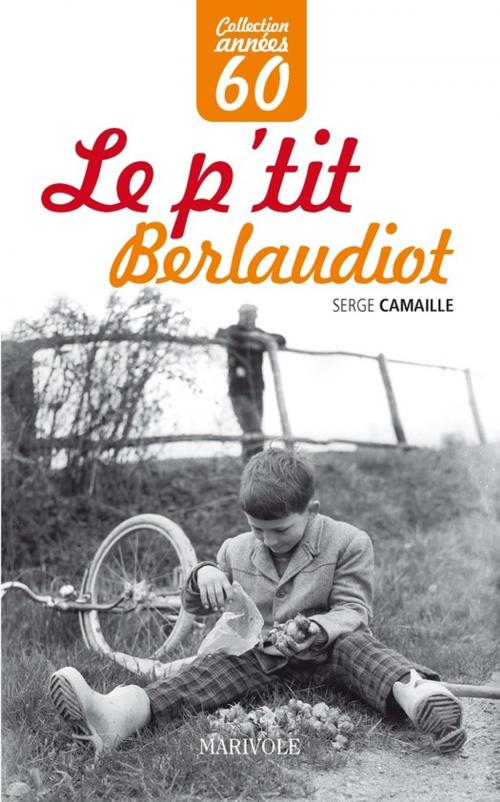 Cover of the book Le p'tit Berlaudiot by Serge Camaille, Marivole Éditions