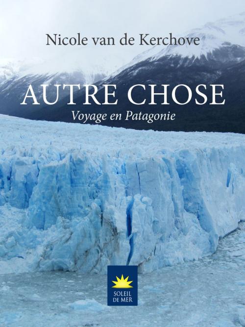 Cover of the book Autre Chose by Nicole van de Kerchove, Soleil de Poche