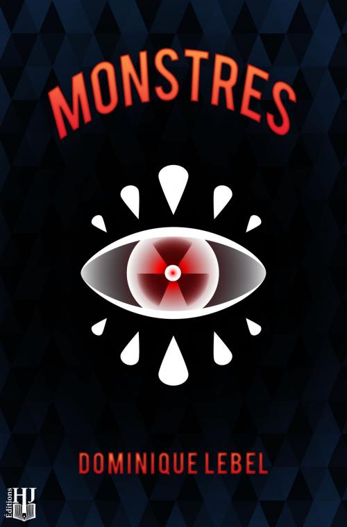 Cover of the book Monstres by Dominique LEBEL, Éditions Hélène Jacob