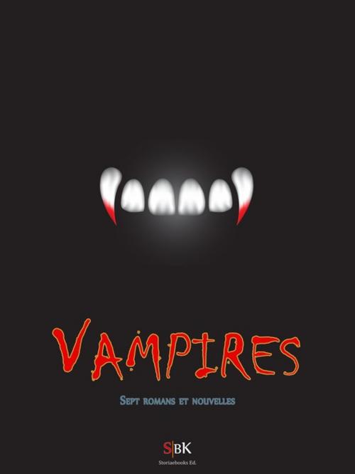 Cover of the book Vampires by Bram Stoker, E.T.A. Hoffmann, J.H. Rosny Aîné, Sheridan  Le Fanu, John Polidori, StoriaEbooks