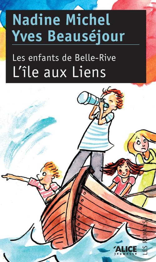 Cover of the book Les Enfants de Belle-Rive by Yves Beauséjour, Nadine Michel, Alice Editions