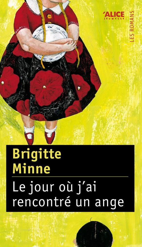Cover of the book Le Jour où j'ai rencontré un ange by Brigitte Minne, Alice Editions