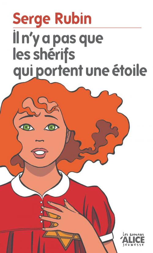 Cover of the book Il n'y a pas que les shérifs qui portent une étoile by Serge Rubin, Alice Editions