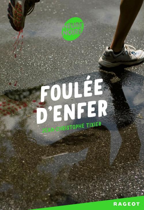 Cover of the book Foulée d'enfer by Jean-Christophe Tixier, Rageot Editeur