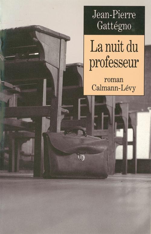 Cover of the book La Nuit du professeur by Jean-Pierre Gattégno, Calmann-Lévy