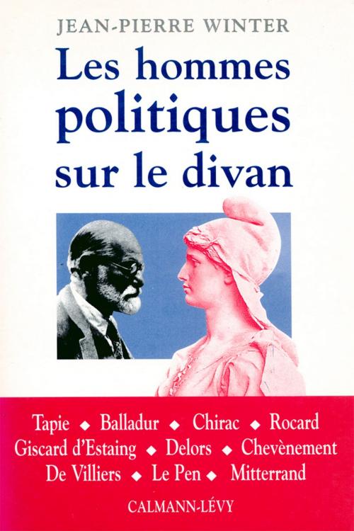 Cover of the book Les Hommes politiques sur le divan by Jean-Pierre Winter, Calmann-Lévy