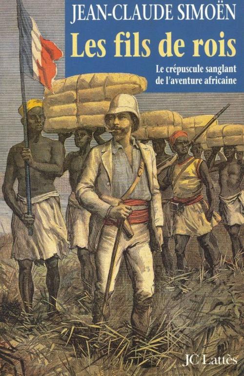 Cover of the book Les fils de rois by Jean-Claude Simoën, JC Lattès