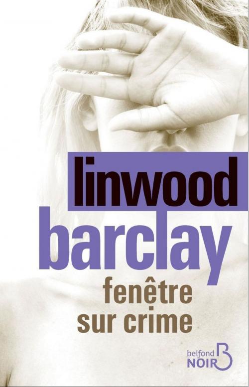 Cover of the book Fenêtre sur crime by Linwood BARCLAY, Place des éditeurs