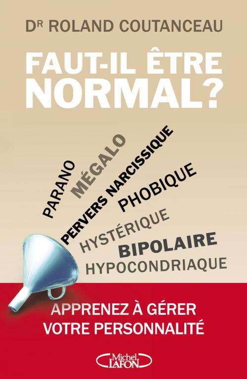 Cover of the book Faut-il être normal ? by Roland Coutanceau, Emmanuel Haymann, Michel Lafon