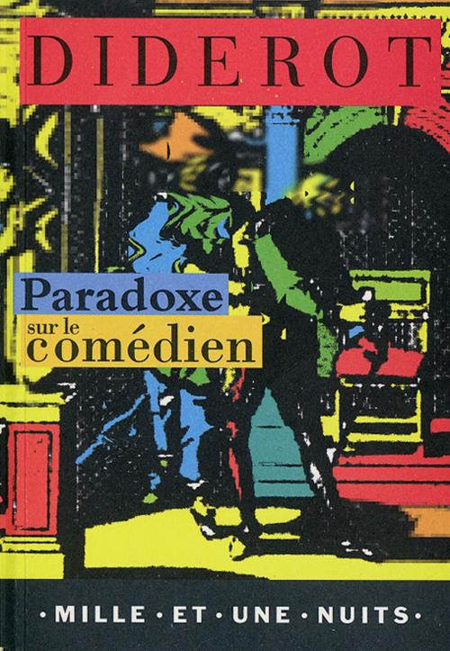 Cover of the book Paradoxe sur le comédien by Denis Diderot, Fayard/Mille et une nuits