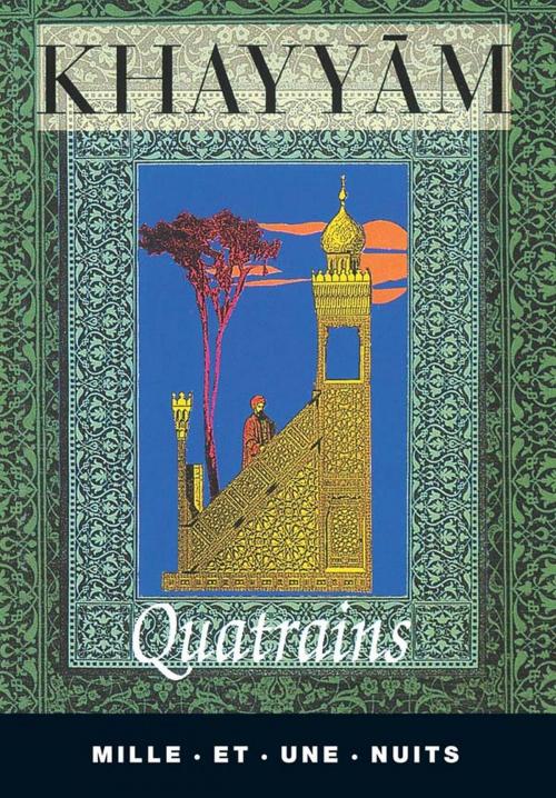 Cover of the book Quatrains by Omar Khayyam, Fayard/Mille et une nuits