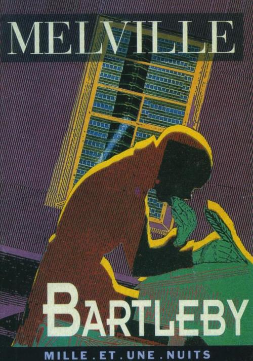 Cover of the book Bartleby by Herman Melville, Benjamin Orteski, Fayard/Mille et une nuits