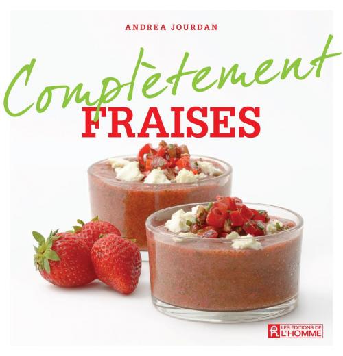 Cover of the book Complètement fraises by Andrea Jourdan, Les Éditions de l’Homme