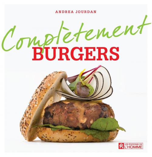Cover of the book Complètement burgers by Andrea Jourdan, Les Éditions de l’Homme
