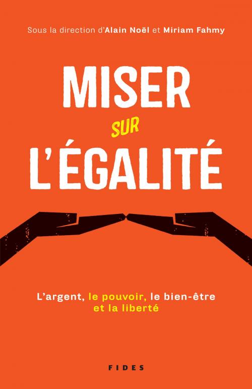 Cover of the book Miser sur l'égalité by Miriam Fahmy, Alain Noël, Groupe Fides