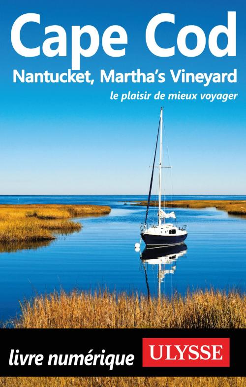 Cover of the book Cape Cod, Nantucket, Martha's Vineyard by Louise Gaboury, Guides de voyage Ulysse