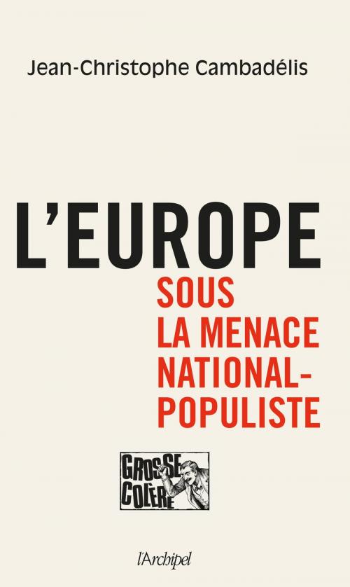 Cover of the book L'Europe sous la menace national-populiste by Jean-Christophe Cambadelis, Archipel