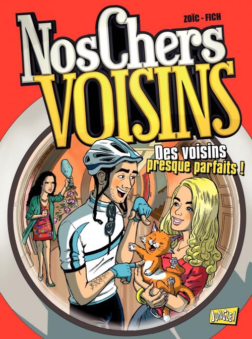 Cover of the book Nos Chers Voisins - Tome 2 - Des Voisins presque parfaits by Zoïc, JUNGLE