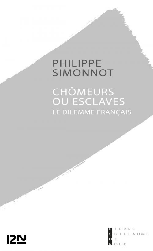 Cover of the book Chômeurs ou esclaves : le dilemme français by Philippe SIMONNOT, Univers poche