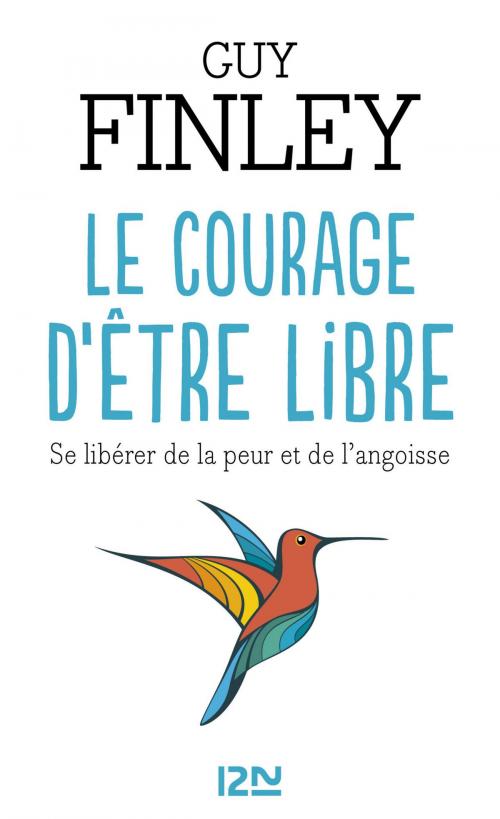 Cover of the book Le courage d'être libre by Guy FINLEY, Univers Poche