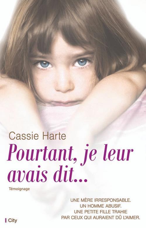 Cover of the book Pourtant, je leur avais dit... by Cassie Harte, City Edition