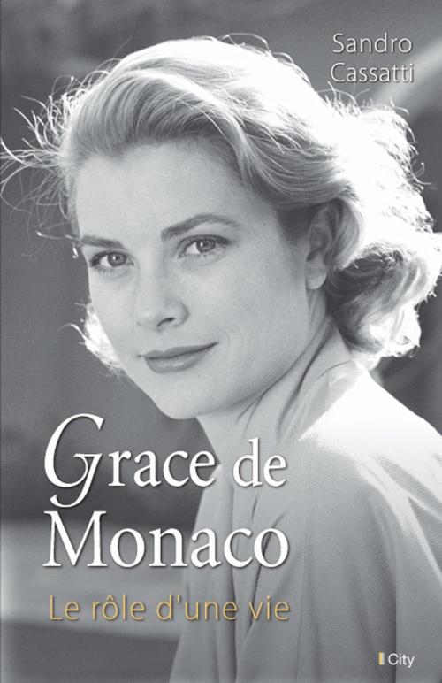 Cover of the book Grace de Monaco by Sandro Cassati, City Edition