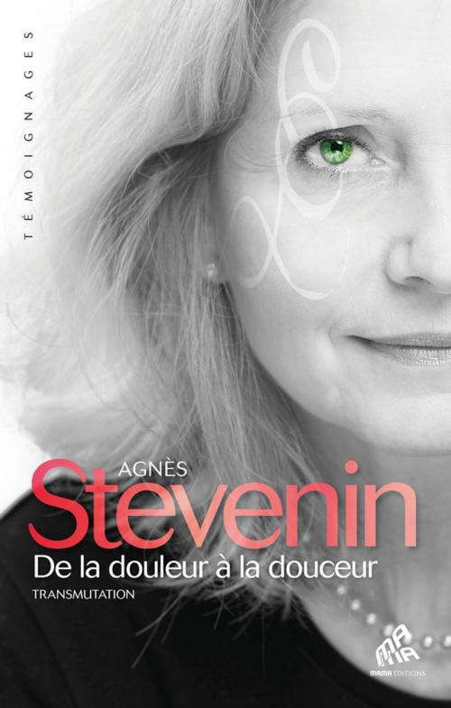 Cover of the book De la douleur à la douceur by Agnès Stevenin, Mama Editions