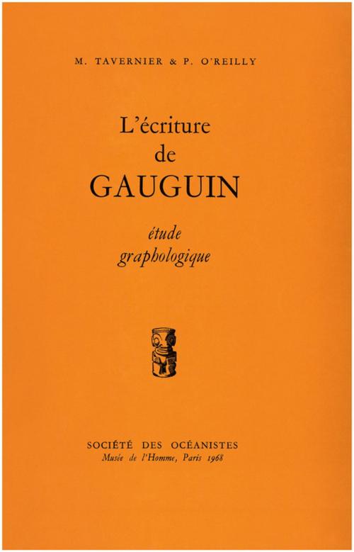 Cover of the book L'écriture de Gauguin by Patrick O’Reilly, Madeleine Tavernier, Société des Océanistes