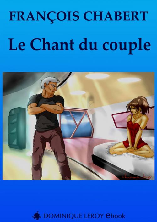 Cover of the book Le Chant du couple by François Chabert, Éditions Dominique Leroy