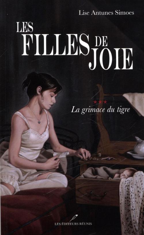 Cover of the book Les filles de joie T.3 by Lise Antunes Simoes, Les Éditeurs réunis