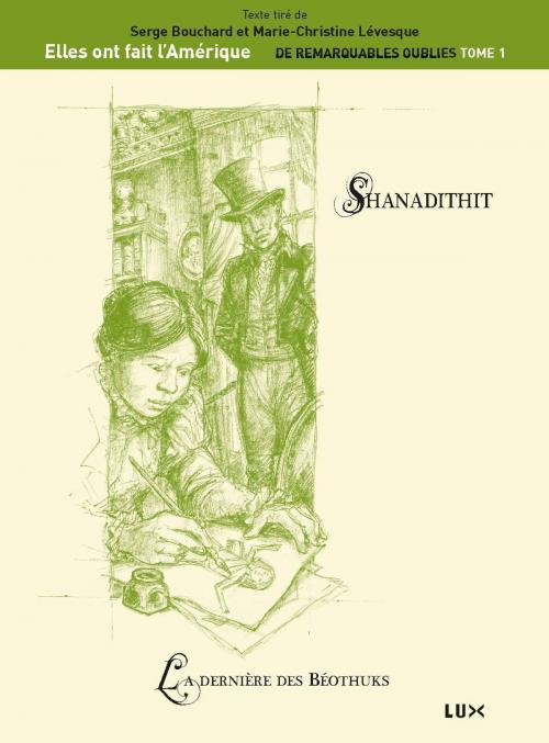 Cover of the book Shanadithit by Serge Bouchard, Marie-Christine Lévesque, Lux Éditeur