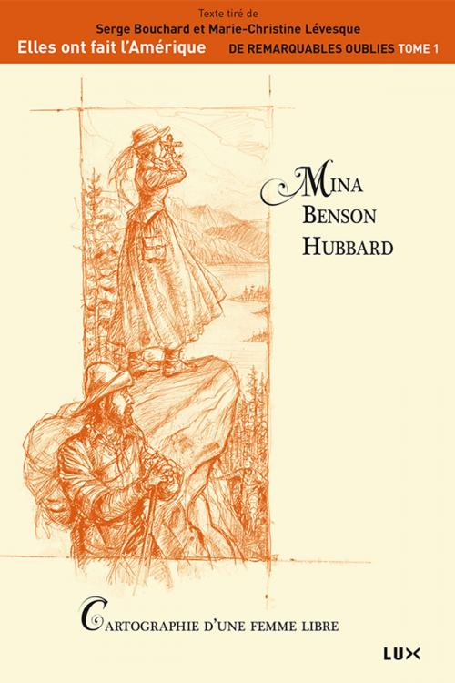 Cover of the book Mina Benson Hubbard by Serge Bouchard, Marie-Christine Lévesque, Lux Éditeur