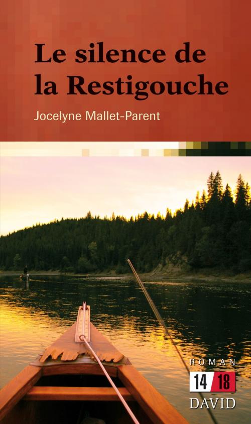 Cover of the book Le silence de la Restigouche by Jocelyne Mallet-Parent, Éditions David