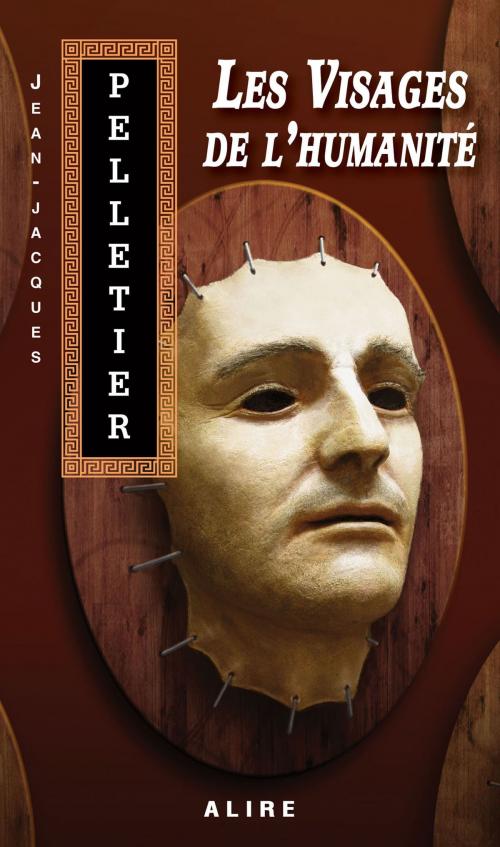 Cover of the book Visages de l'humanité (Les) by Jean-Jacques Pelletier, Alire