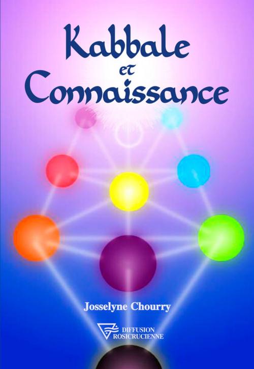 Cover of the book Kabbale et connaissance by Josselyne Chourry, Diffusion rosicrucienne