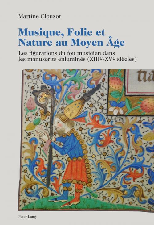 Cover of the book Musique, Folie et Nature au Moyen Âge by Martine Clouzot, Peter Lang