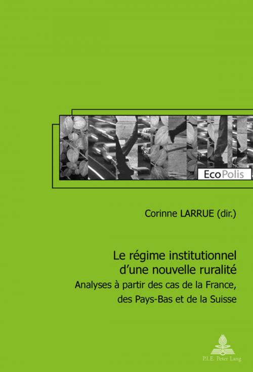 Cover of the book Le régime institutionnel dune nouvelle ruralité by Corinne Larrue, Peter Lang