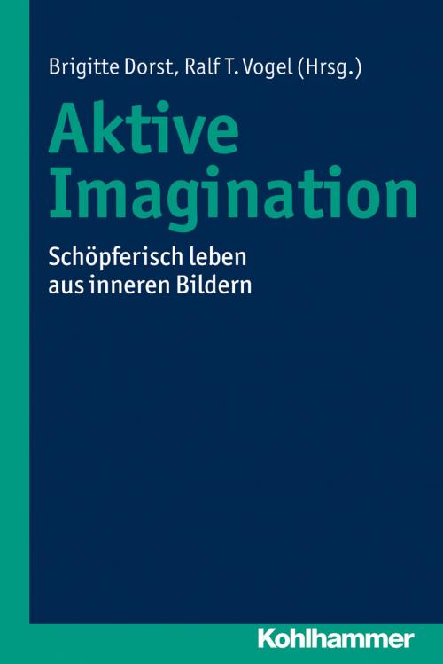 Cover of the book Aktive Imagination by Margarete Leibig, Bernd Leibig, Hanna Wolter, Christa Henzler, Thomas Schwind, Kohlhammer Verlag