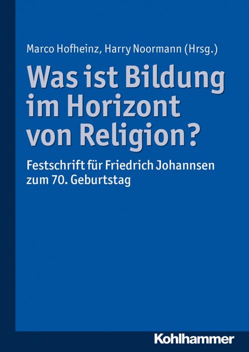 Cover of the book Was ist Bildung im Horizont von Religion? by , Kohlhammer Verlag