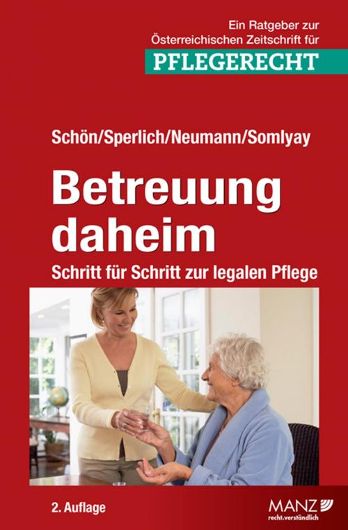 Cover of the book Betreuung daheim by Rosemarie Schön, Elisabeth Sperlich, Thomas Neumann, Michael Somlyay, MANZ'sche Wien