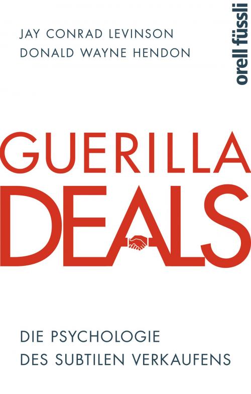 Cover of the book Guerilla Deals by Jay Conrad Levinson, Donald Wayne Hendon, Orell Füssli Verlag