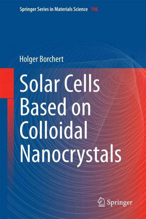 Cover of the book Solar Cells Based on Colloidal Nanocrystals by Holger Borchert, Springer International Publishing