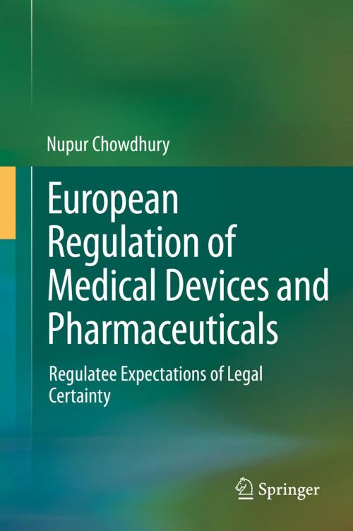 Cover of the book European Regulation of Medical Devices and Pharmaceuticals by Nupur Chowdhury, Springer International Publishing