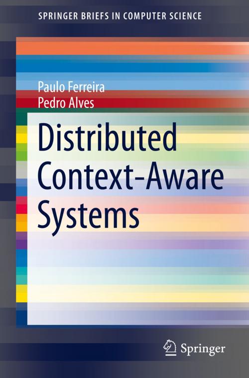 Cover of the book Distributed Context-Aware Systems by Pedro Alves, Paulo Ferreira, Springer International Publishing