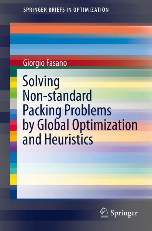 Cover of the book Solving Non-standard Packing Problems by Global Optimization and Heuristics by Giorgio Fasano, Springer International Publishing