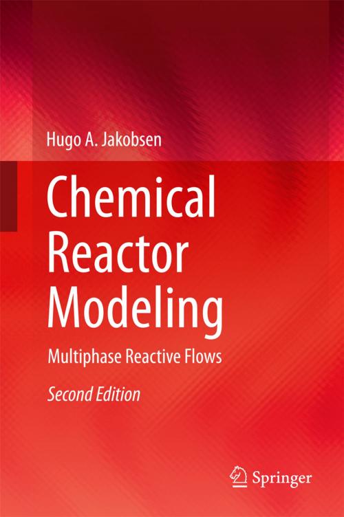 Cover of the book Chemical Reactor Modeling by Hugo A. Jakobsen, Springer International Publishing